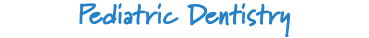 Pediatric Dentistry
